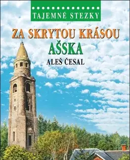 Slovensko a Česká republika Tajemné stezky - Za skrytou krásou Ašska - Aleš Česal