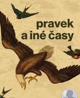 Svetová beletria Pravek a iné časy, 2. vydanie - Olga Tokarczuková,Karol Chmel