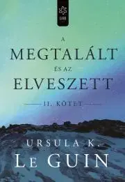Sci-fi a fantasy A megtalált és az elveszett II. - Ursula K. Le Guin