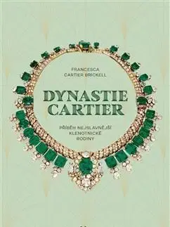 Umenie Dynastie Cartier - Francesca Cartier Brickell