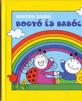 Rozprávky Bogyó és Babóca - A barátság, A szivárvány - Erika Bartos