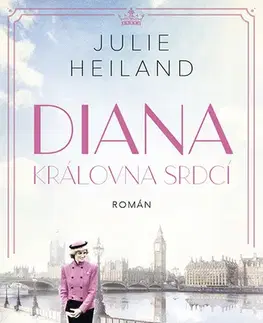 Historické romány Diana: Královna srdcí - Julie Heiland