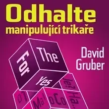 Rozvoj osobnosti Gruber David Odhalte manipulující trikaře