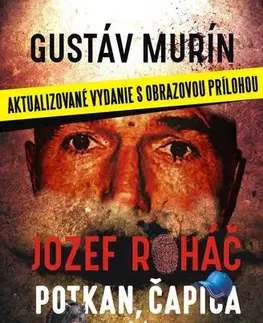 Biografie - ostatné Jozef Roháč - potkan, čapica alebo zubár? - Gustáv Murín
