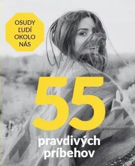 Skutočné príbehy 55 pravdivých príbehov (Osudy ľudí okolo nás)