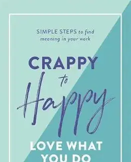 Zdravie, životný štýl - ostatné Crappy to Happy - Love What You Do - Cassandra Dunn