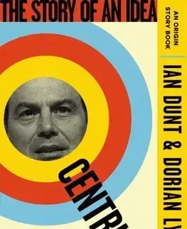 Politológia Centrism - Ian Dunt,Dorian Lynskey