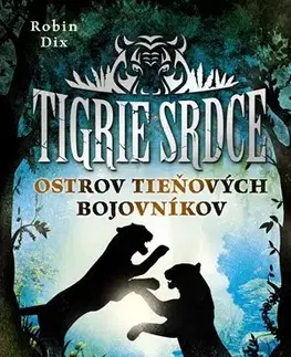 Dobrodružstvo, napätie, western Tigrie srdce - Ostrov Tieňových bojovníkov - Robin Dix