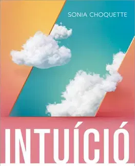 Ezoterika - ostatné Intuíció - Sonia Choquette