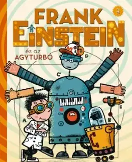 Dobrodružstvo, napätie, western Frank Einstein és az Agyturbó - Frank Einstein 3. - Jon Scieszka,Máté Gyurkovics