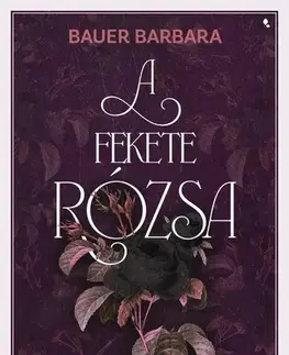 Historické romány A fekete rózsa - Barbara Bauer