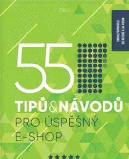 Siete, komunikácia 55 tipů a návodů pro úspěšný e-shop - Kolektív autorov