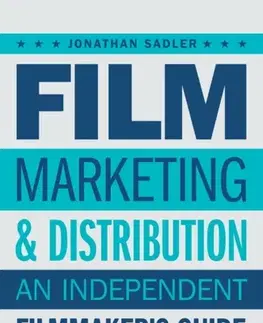 Hudba - noty, spevníky, príručky Film Marketing and Distribution - Jonathan Sadler