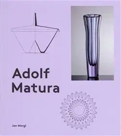 Dizajn, úžitkové umenie, móda Adolf Matura - Jan Mergl