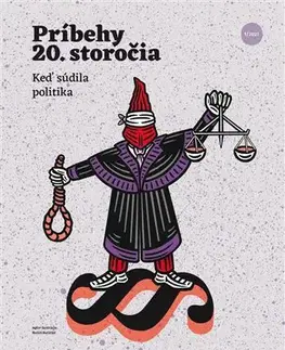 Moderné dejiny Príbehy 20. storočia - Keď súdila politika - Kolektív autorov