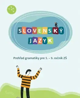 Slovenský jazyk Slovenský jazyk. Prehľad gramatiky pre 5. – 9. ročník ZŠ - Hana Zeleňáková