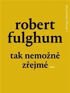 Svetová beletria Opravář osudů 3: Tak nemožně zřejmé - Robert Fulghum