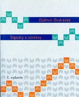 Veda, technika, elektrotechnika Signály a sústavy - Oldřich Ondrášek