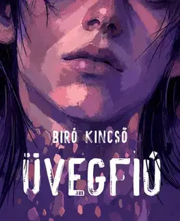 Romantická beletria Üvegfiú - Kincső Biró