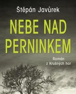 Romantická beletria Nebe nad Perninkem - Štěpán Javůrek