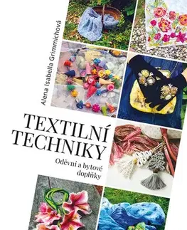 Pletenie, hačkovanie, vyšívanie, paličkovanie Textilní techniky - Alena Isabella Grimmich