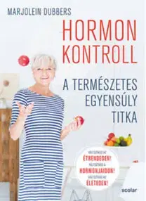 Zdravá výživa, diéty, chudnutie Hormonkontroll - A természetes egyensúly titka - Marjolein Dubbers