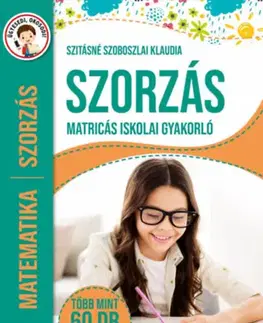 Pre deti a mládež - ostatné Szorzás - Matricás iskolai gyakorló - Több mint 60 db matrica - Klaudia Szitásné Szoboszlai