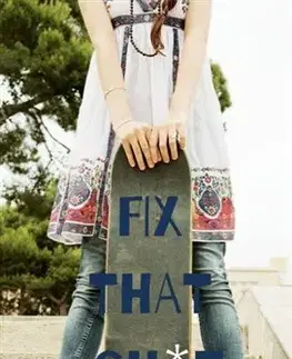 Pre deti a mládež - ostatné Fix That Sh*t - Tatiana Turner