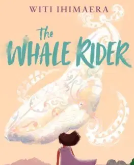 Fantasy, upíri The Whale Rider - Witi Ihimaera