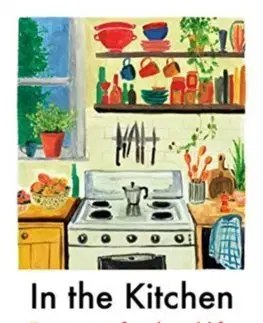 Eseje, úvahy, štúdie In The Kitchen: Essays on food and life - Kolektív autorov