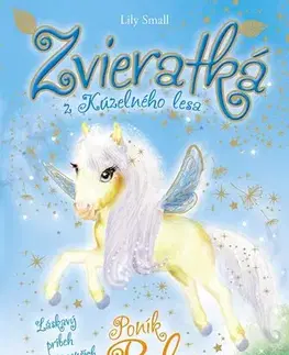 Rozprávky Zvieratká z Kúzelného lesa – Poník Poly, 2. vydanie - Lily Small,Katarína Lalíková