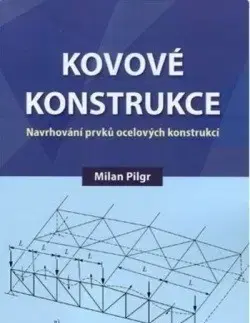 Veda, technika, elektrotechnika Kovové konstrukce - Milan Pilgr