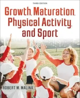 Psychiatria a psychológia Growth, Maturation, Physical Activity, and Sport - Robert M. Malina