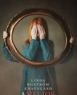 Svetová beletria A Helios-katasztrófa - Linda Boström Knausgard,Péter Papolczy