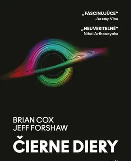 Astronómia, vesmír, fyzika Čierne diery - Brian Cox,Jeff Forshaw,Veronika Majerová