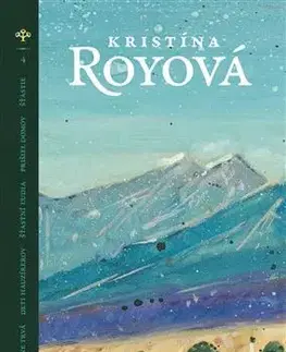 Novely, poviedky, antológie To, čo večne trvá / Deti hauzírerov / Šťastní ľudia / Prišiel domov / Šťastie - Kristína Royová