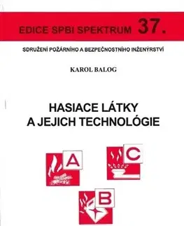 Učebnice - ostatné Hasiace látky a jejich technológie (2.vydání) - Karol Balog