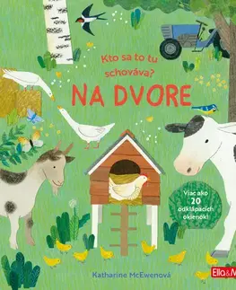 Leporelá, krabičky, puzzle knihy Kto sa to tu schováva? Na dvore – Knižka s odklápacími okienkami - Katharine McEwenová,Katharine McEwenová