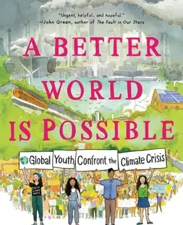 Encyklopédie pre deti a mládež - ostatné A Better World Is Possible - Danica Novgorodoff,Meera Subramanian