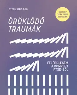 Psychológia, etika Öröklődő traumák - Felépülésem a komplex PTSD-ből - Stephanie Foo