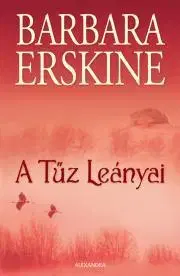 Svetová beletria A tűz lányai - Barbara Erskine
