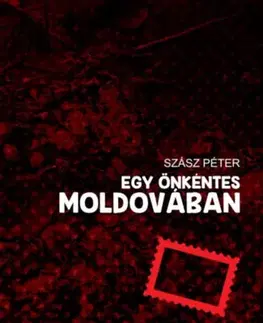 Beletria - ostatné Egy önkéntes Moldovában - Péter Szász