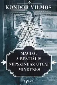 Beletria - ostatné Magda, a bestiális Népszínház utcai mindenes - Vilmos Kondor