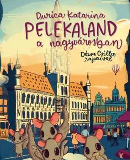 Rozprávky Pelekaland a nagyvárosban - Katarina Durica