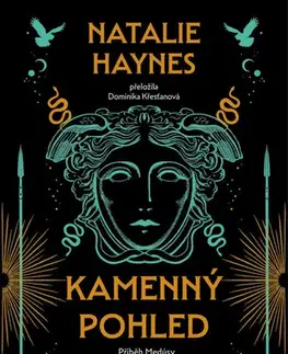 Svetová beletria Kamenný pohled: Příběh Medúsy - Natalie Haynes,Dominika Křesťanová