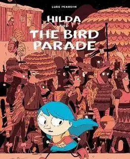 Dobrodružstvo, napätie, western Hilda and the Bird Parade - Luke Pearson