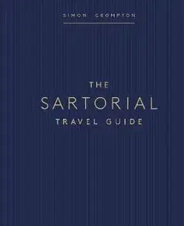 Dizajn, úžitkové umenie, móda The Sartorial Travel Guide - Simon Crompton