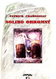 Beletria - ostatné Solibo Ohromný - Patrick Chamoiseau