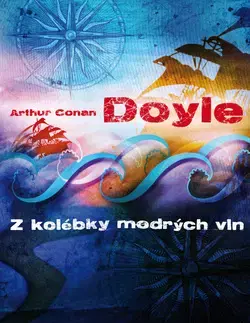 Svetová beletria Z kolébky modrých vln - Arthur Conan Doyle