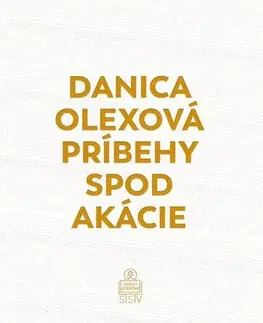 Kresťanstvo Príbehy spod akácie - Danica Olexová